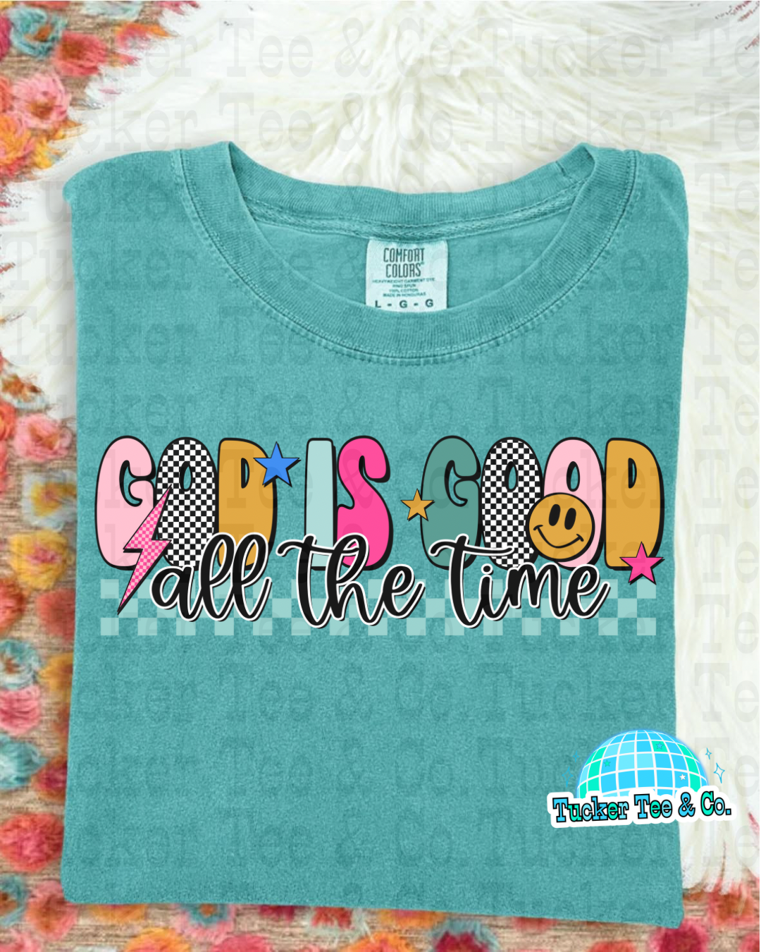 God Is Good All The Time