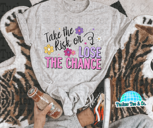Take The Risk Or Lose The Chance