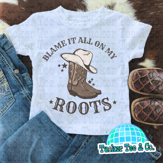 Blame It All On My Roots