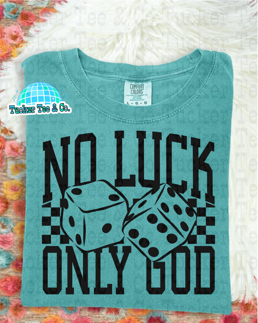 No Luck Only God