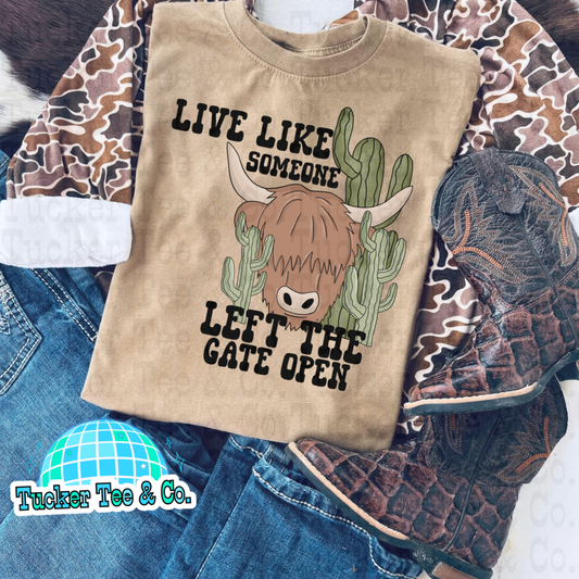 Live Like Someone Left The Gate Open