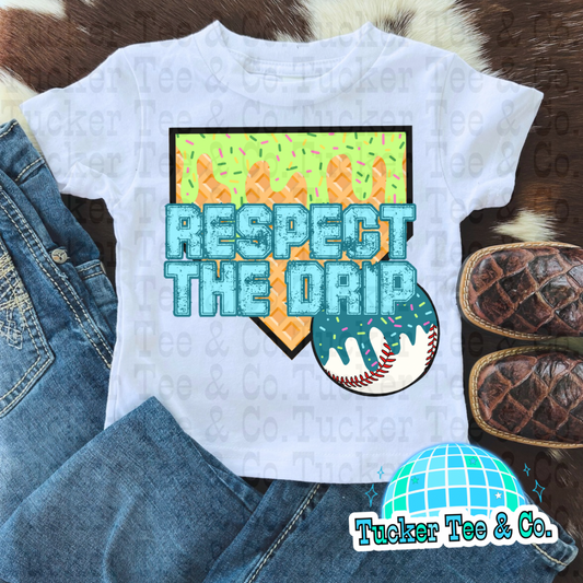 Respect The Drip